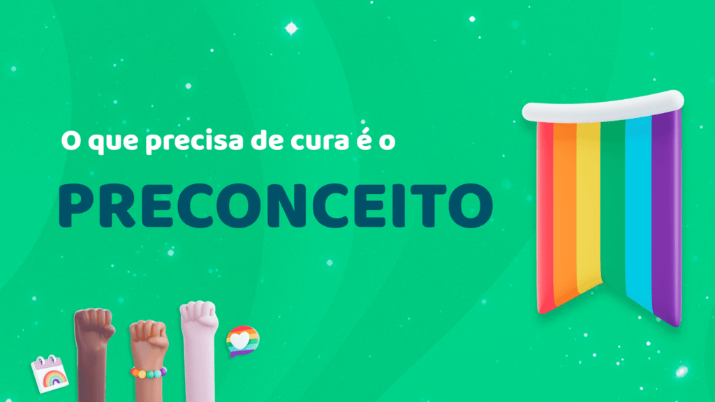 O que precisa de cura é o preconceito.